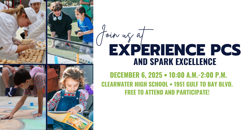 Experience PCS - DEC. 6 Saturday, December 6, from 10 a.m. to 2 p.m., at Clearwater High, 1951 Gulf to Bay Boulevard.